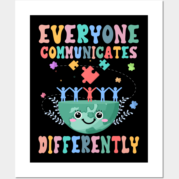 Everyone Communicates Differently Autism Awareness Month Gift For Women Wall Art by ttao4164